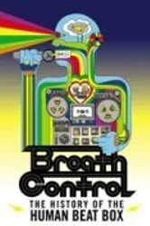 Breath Control: The History of the Human Beat Box постер