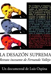 La desazón suprema: Retrato de Fernando Vallejo постер