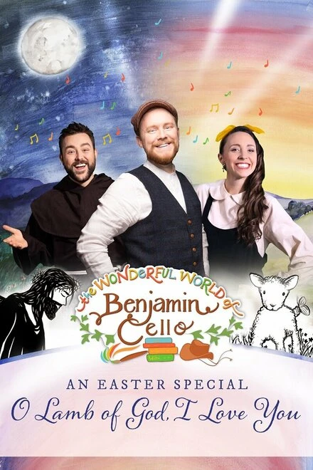 Постер Benjamin Cello: O' Lamb of God, I Love You: An Easter Special