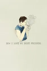 How I Lost My Best Friends постер