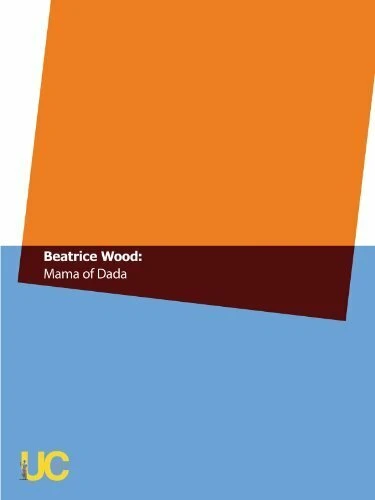 Постер Beatrice Wood: Mama of Dada