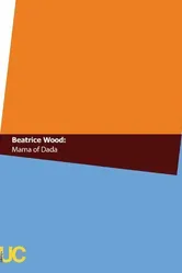 Beatrice Wood: Mama of Dada постер