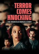 Terror Comes Knocking: The Marcela Borges Story постер