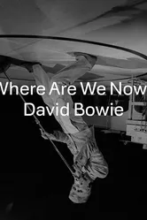 David Bowie: Where Are We Now постер