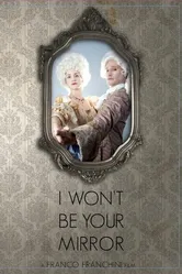 I Won't Be Your Mirror постер