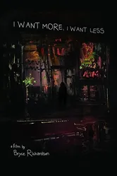 I Want More, I Want Less постер