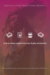 How to Make a Peanut Butter and Jelly Sandwich постер