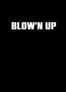 Blow'n Up постер