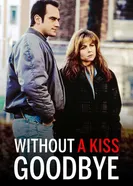 Without a Kiss Goodbye постер