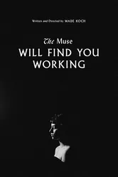 The Muse Will Find You Working постер