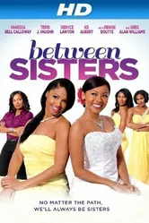 Between Sisters постер