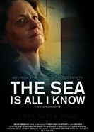 The Sea Is All I Know постер
