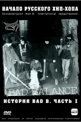 История Bad В. Начало русского хип-хопа. Часть 1 2004 постер