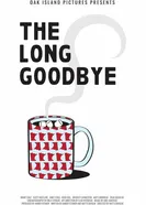 The Long Goodbye 2018 постер