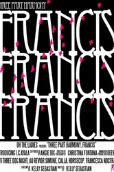 Three Part Harmony, Part One: Francis постер