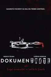 Dokumentrate ali Lepi trenutki v tezkih casih постер