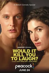 Would It Kill You to Laugh? постер