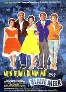 Mein Schatz komm mit ans blaue Meer постер