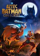 Batman Azteca: Choque De Imperios постер