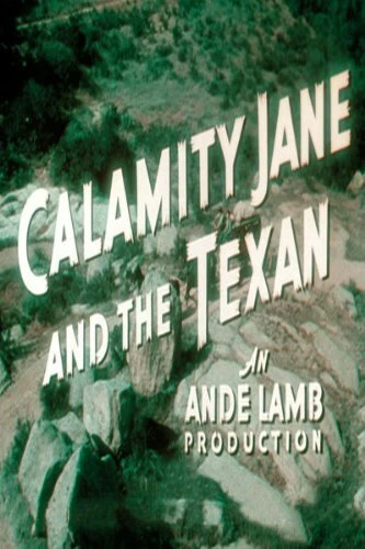 Постер The Texan Meets Calamity Jane
