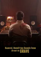 Haunted, Horrifying Sounds from Beyond the Grave постер
