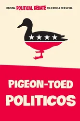 Pigeon-Toed Politicos постер