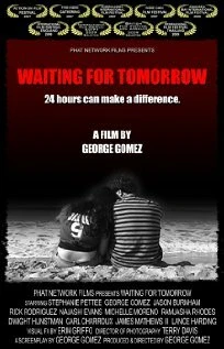 Постер Waiting for Tomorrow 2007
