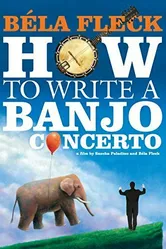Béla Fleck: How To Write A Banjo Concerto постер