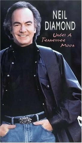 Постер Neil Diamond: Under a Tennessee Moon