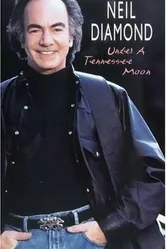 Neil Diamond: Under a Tennessee Moon постер