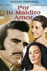 Por tu maldito amor постер