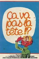 Ça va pas la tête постер