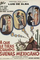 ¿A que le tiras cuando sueñas... Mexicano? постер