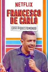Francesco de Carlo: Cose di Questo Mondo постер