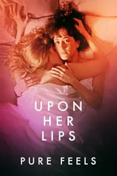 Upon Her Lips: Pure Feels постер