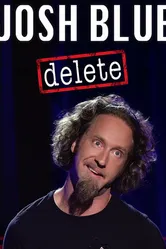 Josh Blue : Delete постер