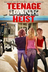 Teenage Bank Heist постер