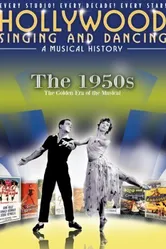 Hollywood Singing and Dancing: A Musical History - The 1950s: The Golden Era of the Musical постер