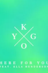 Kygo: Here for You ft. Ella Henderson постер