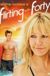 Флирт с сорокалетней 2008 постер