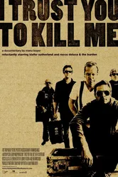 I Trust You to Kill Me постер