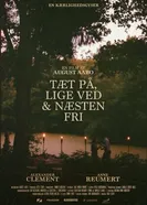 Tæt på, lige ved & næsten fri постер