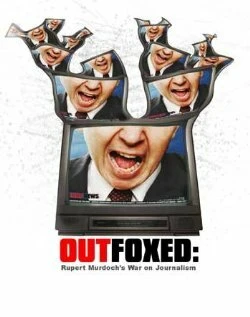 Постер Outfoxed: Rupert Murdoch's War on Journalism