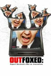 Outfoxed: Rupert Murdoch's War on Journalism постер