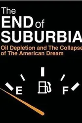 The End of Suburbia: Oil Depletion and the Collapse of the American Dream постер