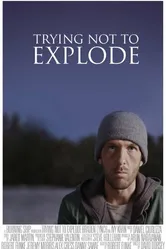 Trying Not to Explode постер