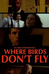 Where Birds Don't Fly постер