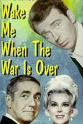 Wake Me When the War Is Over постер