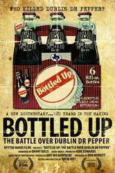 Bottled Up: The Battle Over Dublin Dr Pepper постер