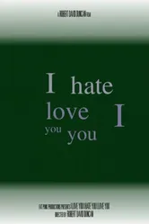 I Love You I Hate You I Love You постер